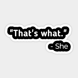 That's What She Said Sticker